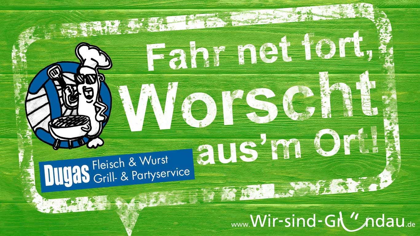 fahr net fort worscht dugas
